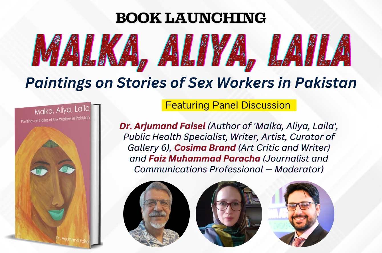 Book Launching: “Malka, Aliya, Laila: Paintings on Stories of Sex Workers in Pakistan”