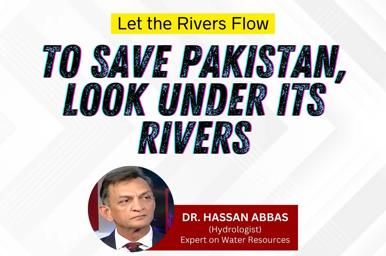 To Save Pakistan, Look Under its Rivers