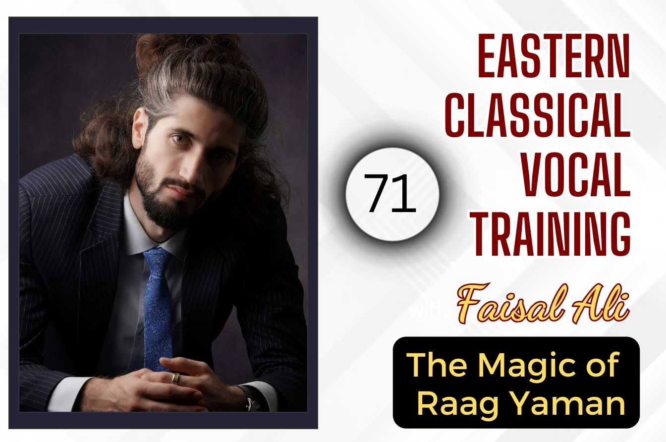 Eastern Classical Vocal Training: The Magic of Raag Yaman (Session 71)