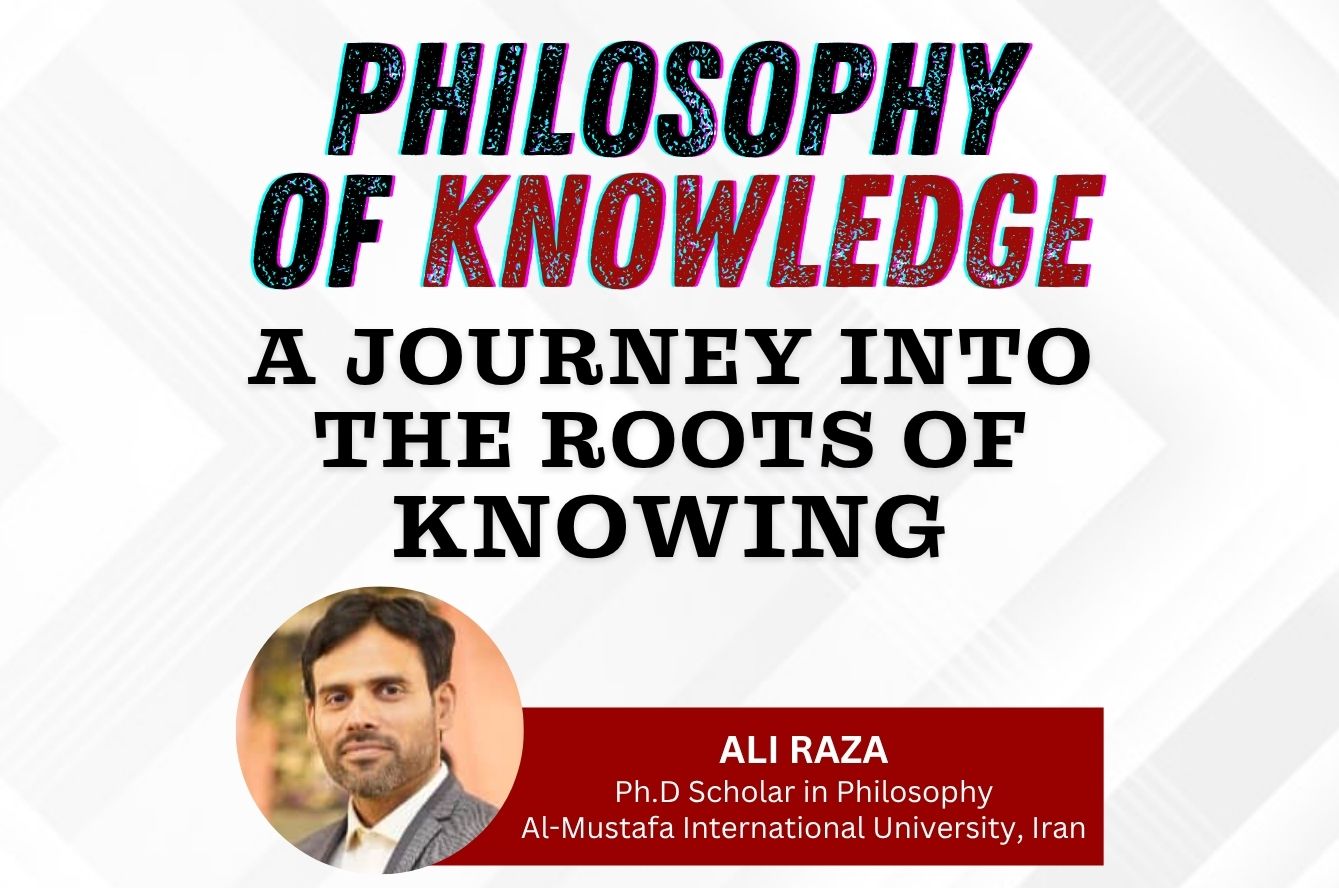 Philosophy of Knowledge: Tracing the Roots of Knowing