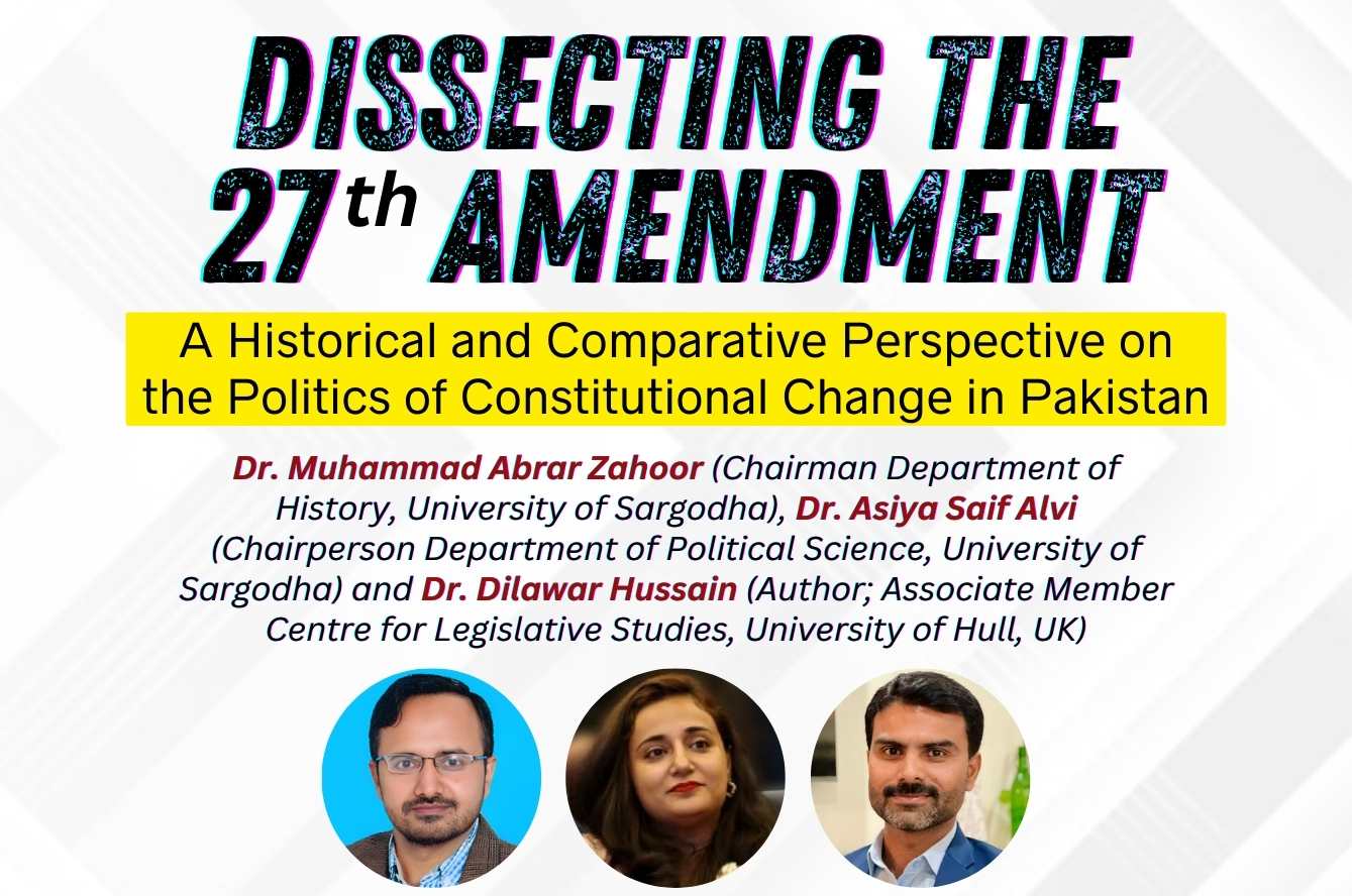 Dissecting The 27th Amendment: A Historical and Comparative Perspective on the Politics of Constitutional Change in Pakistan