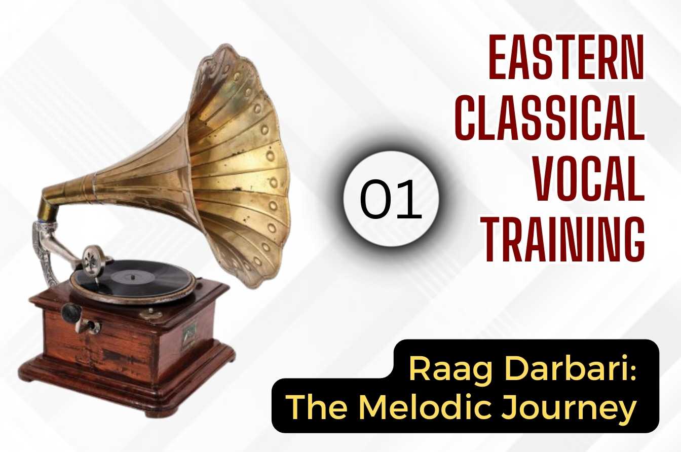 Raag Darbaari: The Melodic Journey — Session: 01