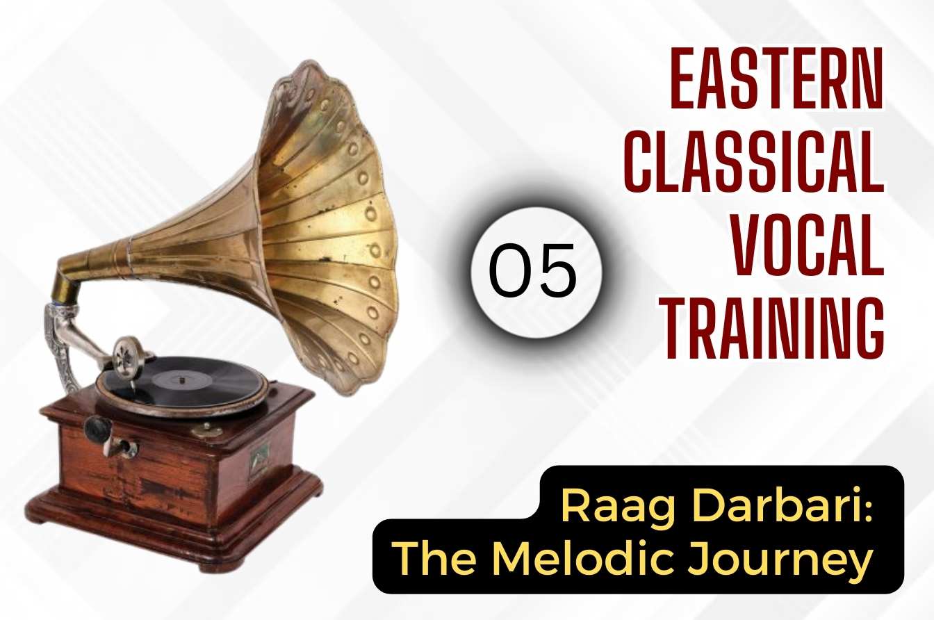 Raag Darbaari: The Melodic Journey — Session: 05