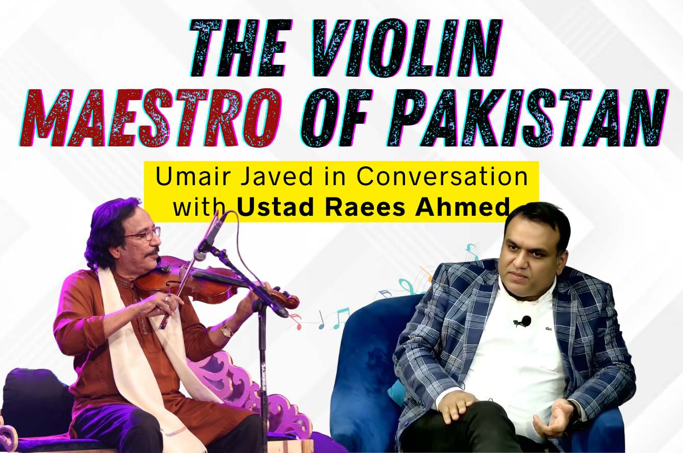 The Violin Maestro of Pakistan: A Conversation with Ustad Raees Ahmed