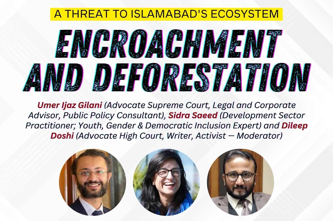 Encroachment and Deforestation: A Threat to Islamabad’s Ecosystem