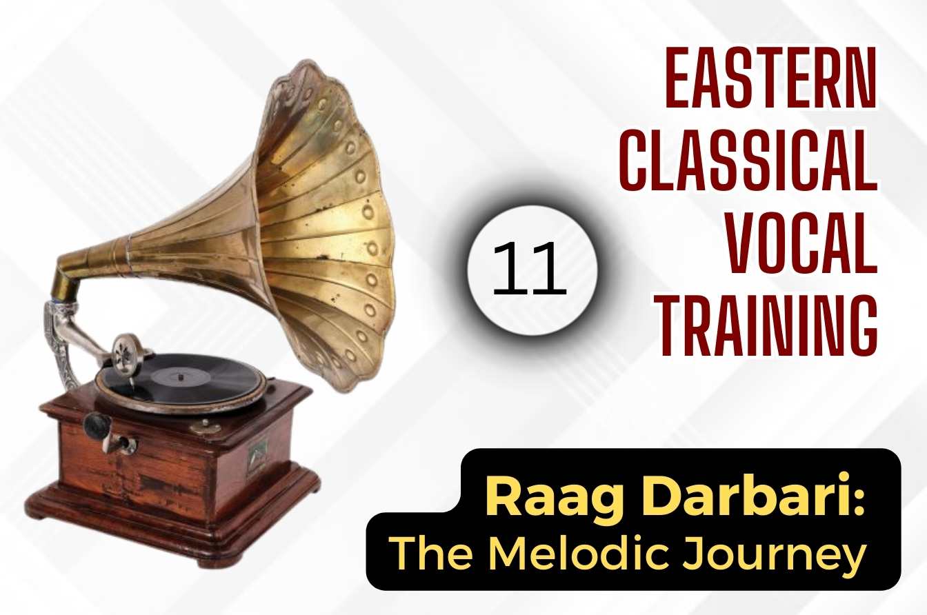 Raag Darbaari: The Melodic Journey — Session: 11