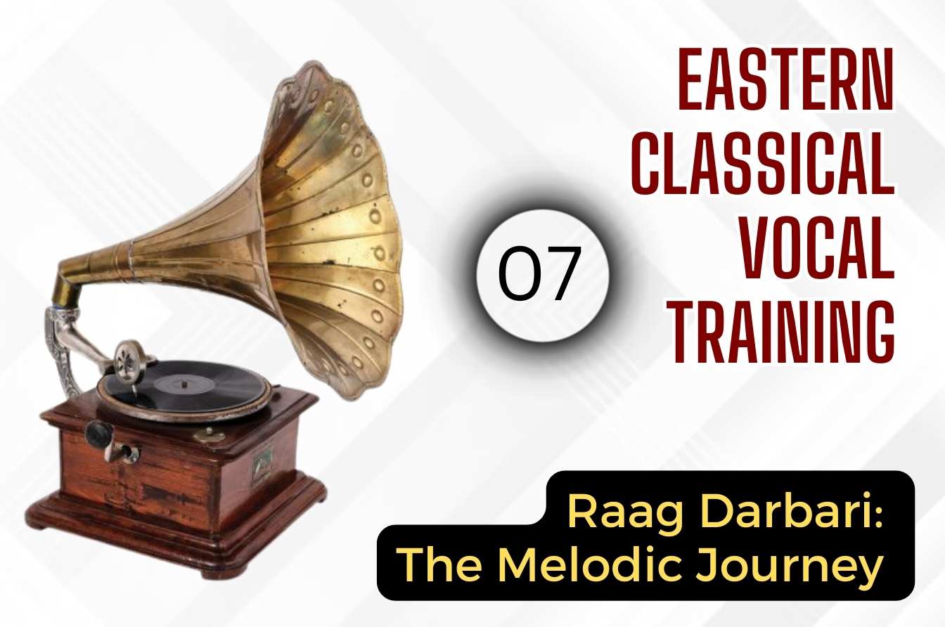 Raag Darbaari: The Melodic Journey — Session: 07