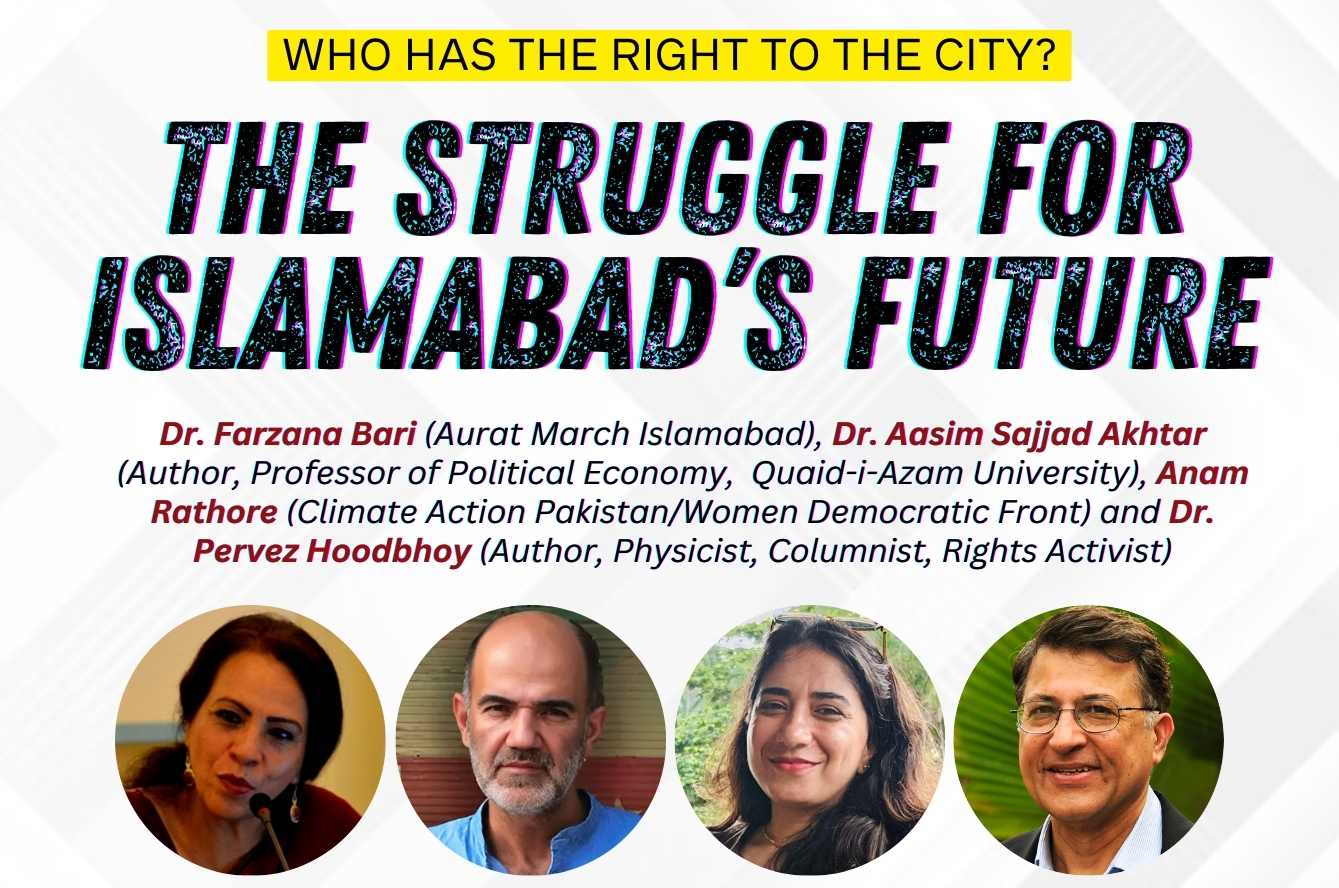 The Struggle for Islamabad’s Future: Who has the Right to the City?