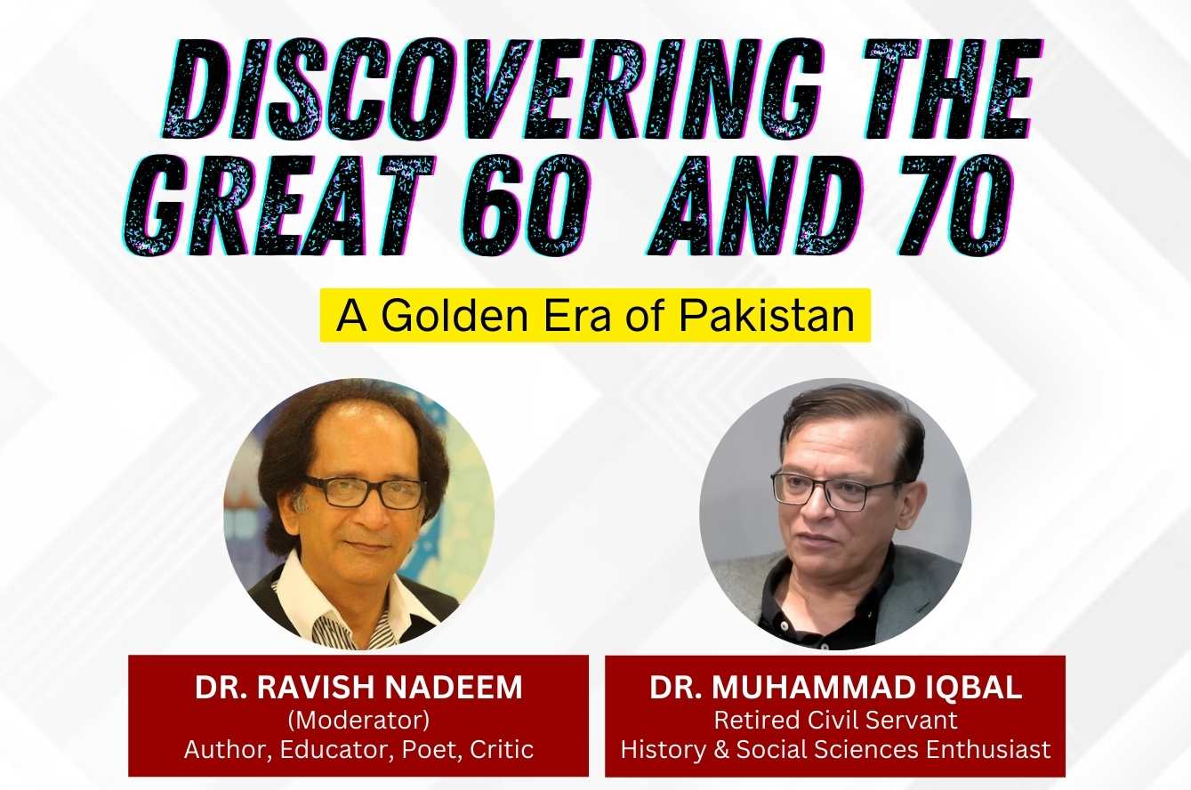 Discovering the Great 60s & 70s: A Golden Era of Pakistan