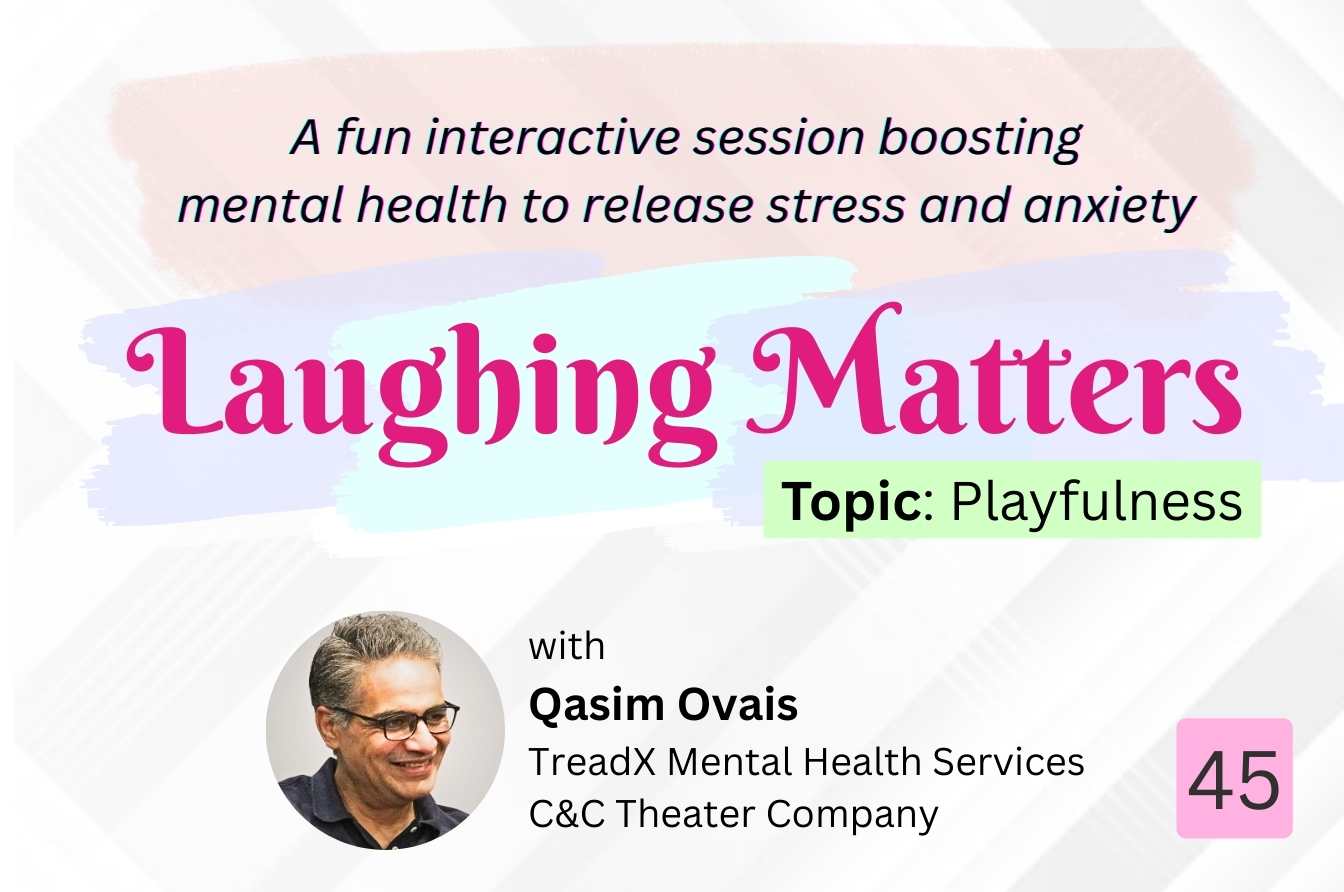 Laughing Matters (An Interactive Improvisation Workshop) – Session: 45