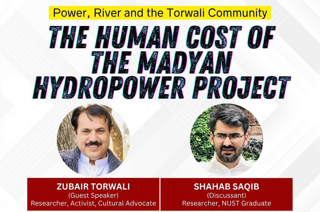 The Human Cost of the Madyan Hydropower Project: Power, River and the Torwali Community