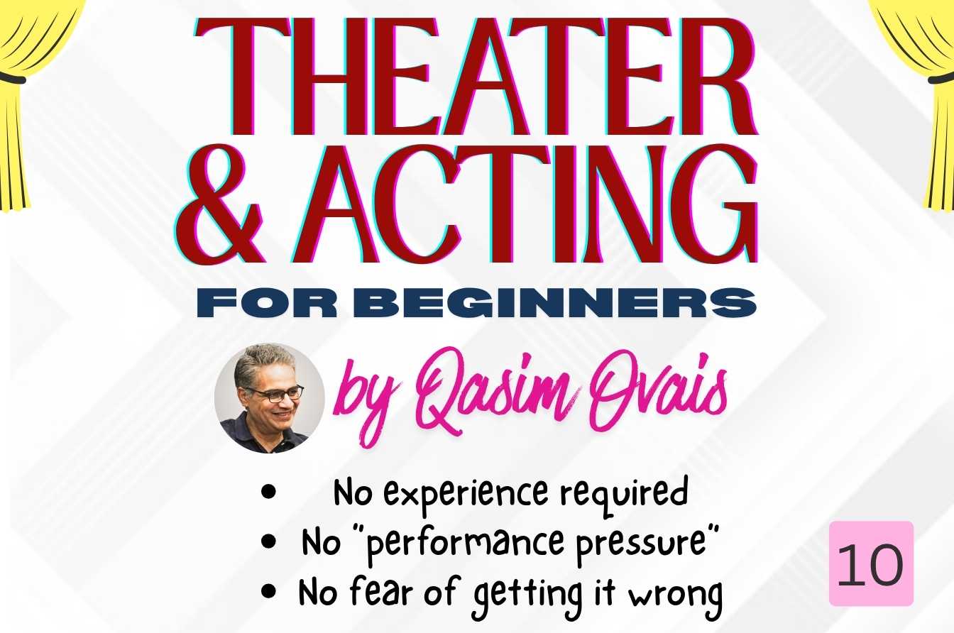 Theater & Acting for Beginners (Session: 10)