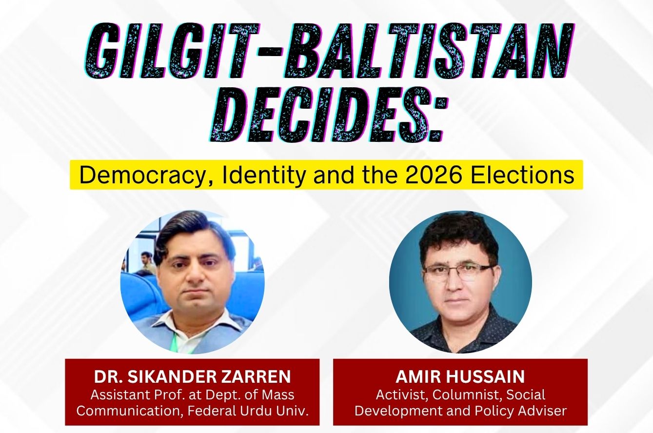 Gilgit-Baltistan Decides: Democracy, Identity and the 2026 Elections