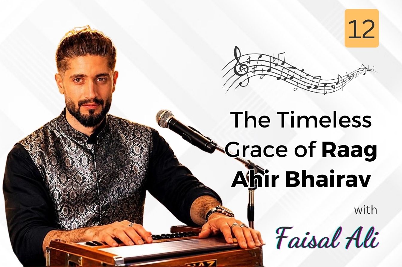 The Timeless Grace of Raag Ahir Bhairav — Session: 12