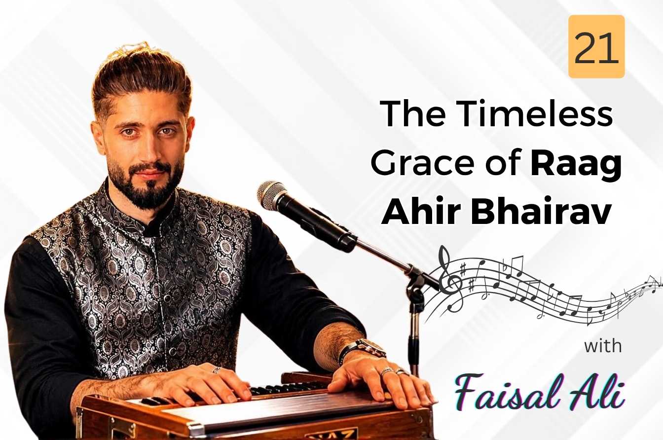 The Timeless Grace of Raag Ahir Bhairav — Session: 21