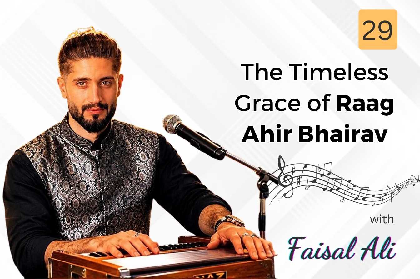 The Timeless Grace of Raag Ahir Bhairav — Session: 29