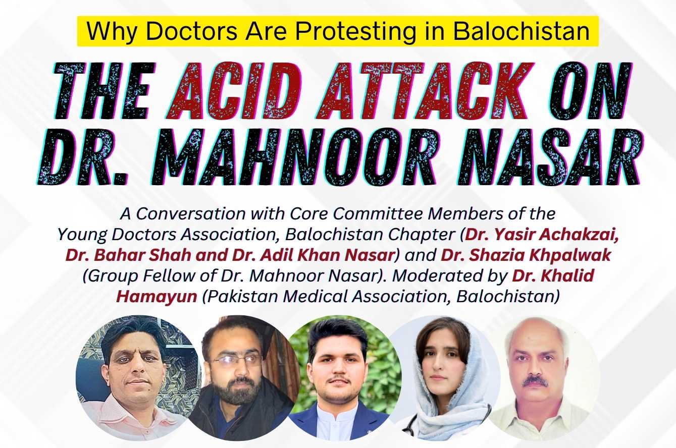The Acid Attack on Dr. Mahnoor Nasar: Why Doctors Are Protesting in Balochistan