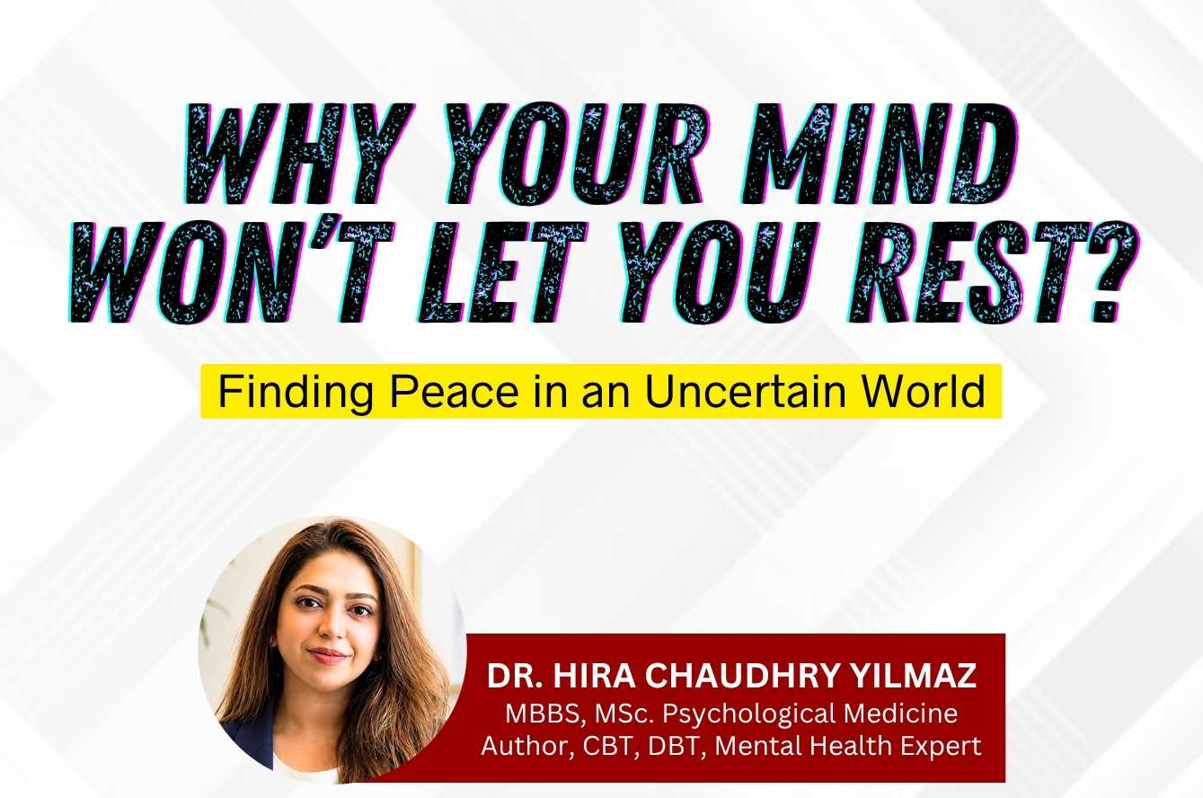 Why Your Mind Won’t Let You Rest? Finding Peace in an Uncertain World